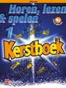 Horen, Lezen & Spelen 1 - Kerstboek (Klarinet)