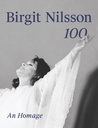 Birgit Nilsson: 100 - An Homage