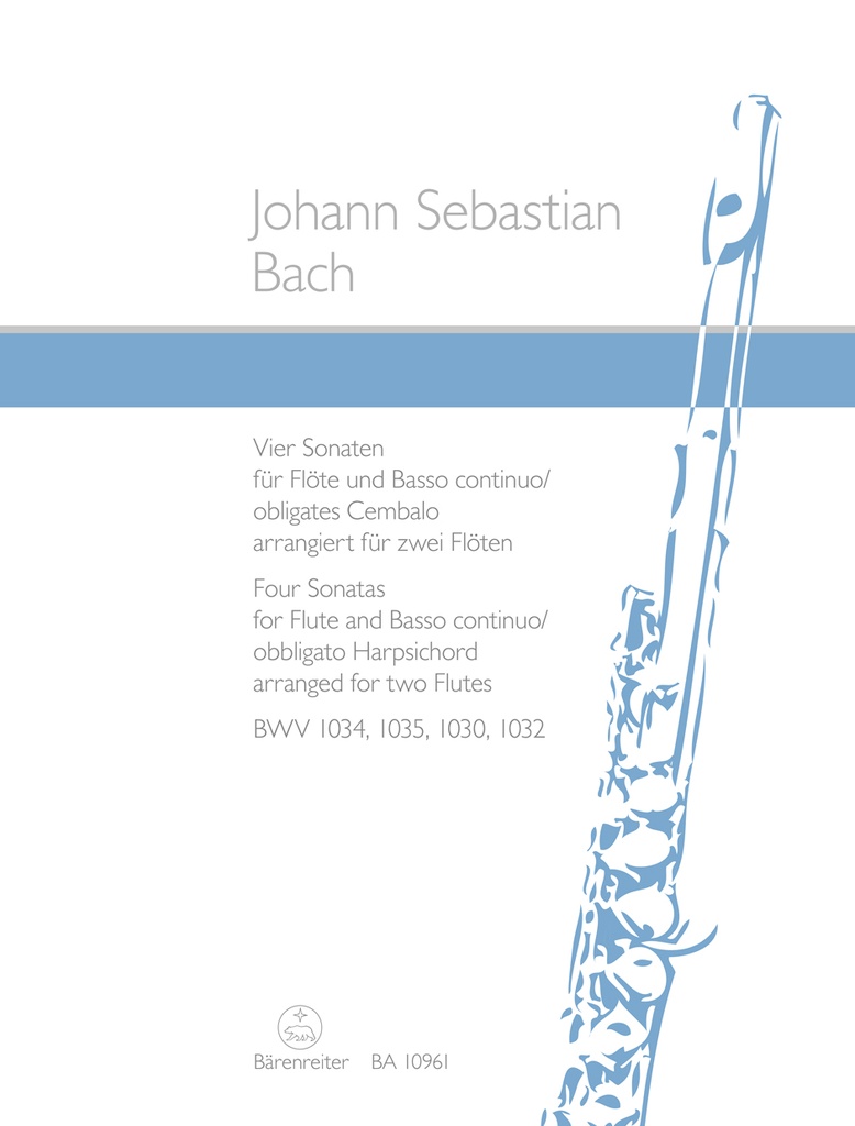 4 Sonaten Arrangiert für 2 Flöten, BWV. 1034, 1035, 1030, 1032