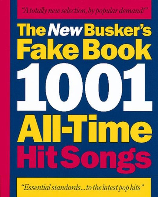 The New Busker's Fake Book 1001 All-time Hit Songs