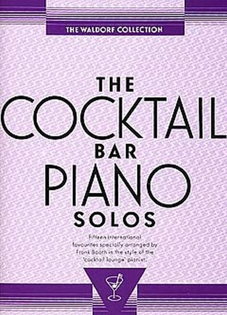 The Cocktail Bar Piano Solos (Waldorf collection)