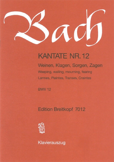 Cantata, BWV.12 Weeping, wailing, mourning, fearing (Vocal score)