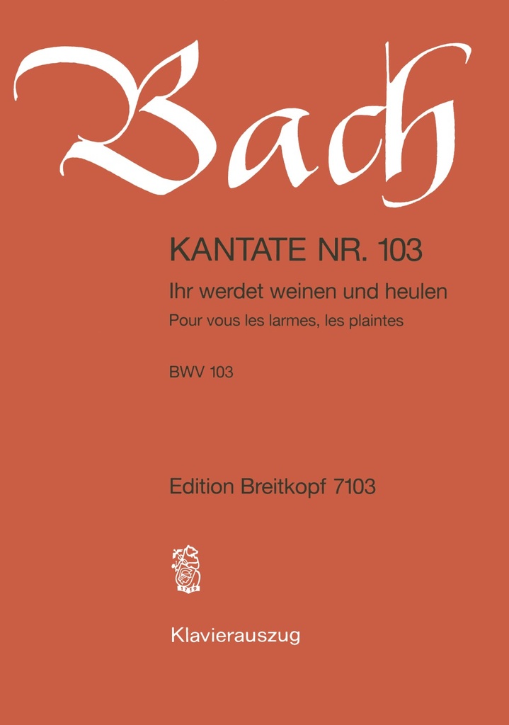 Cantata, BWV.103 Ihr werdet weinen und heulen (Vocal score)