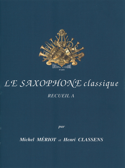 Le saxophone classique - Vol.A