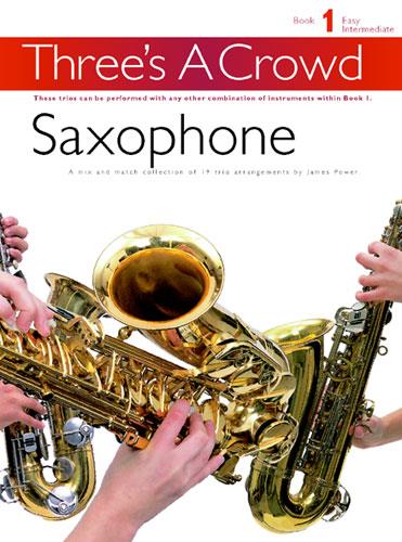 Three's a Crowd - Book 1 (Saxophone)