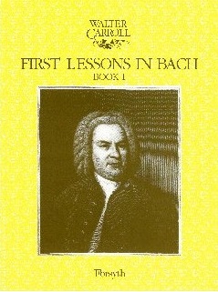 First Lessons in Bach - Book 1