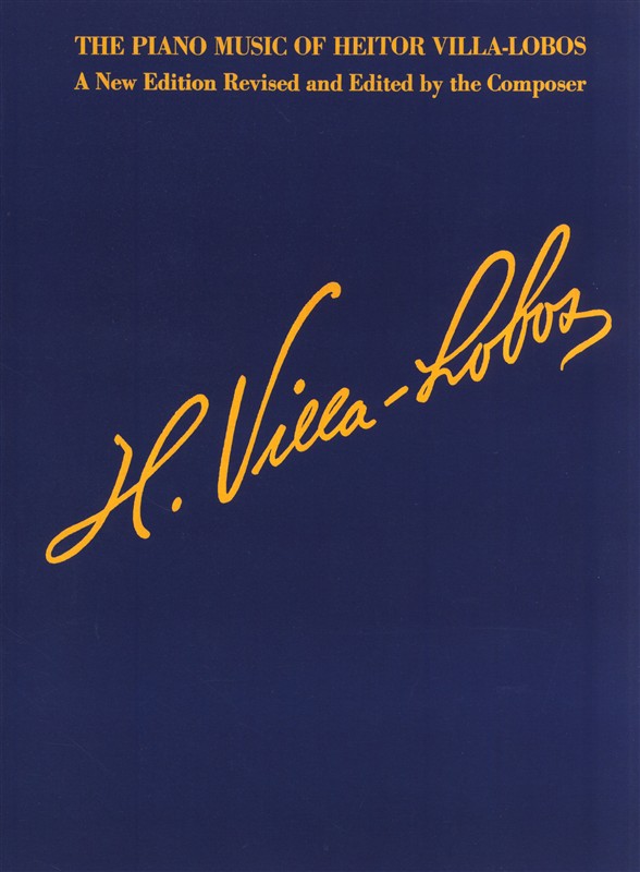 The Piano Music of Heitor Villa-Lobos