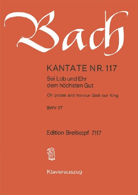 Cantata, BWV.117 Oh praise and honour God our King (Vocal score)