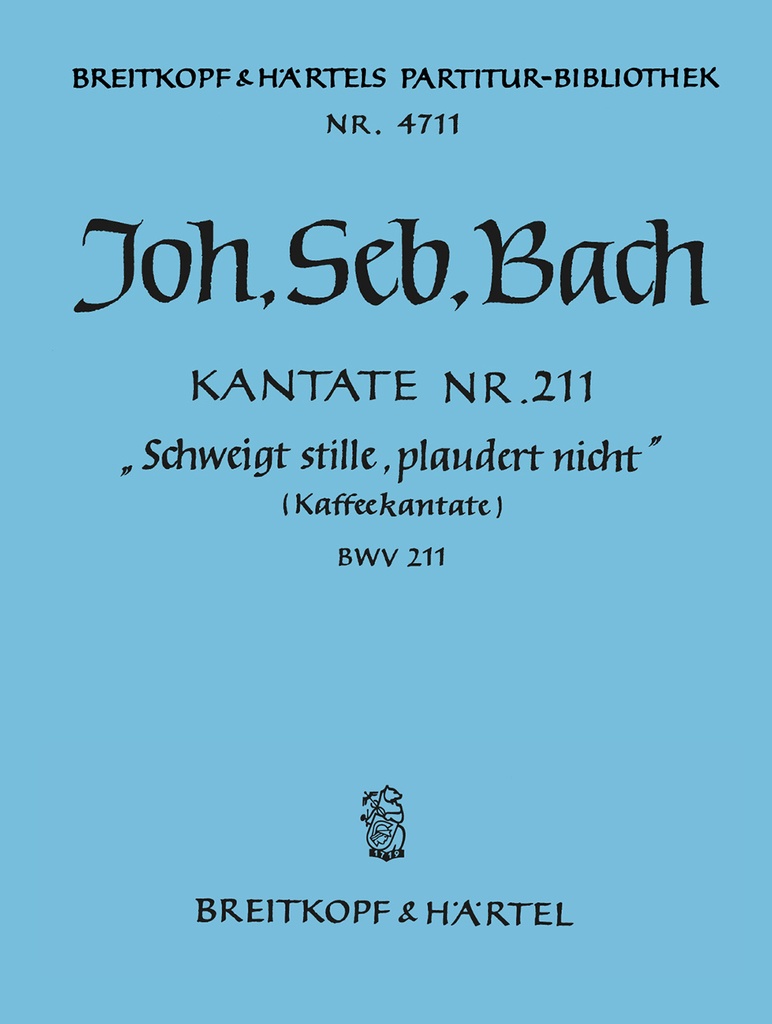 Cantata, BWV.211 Schweigt stille, plaudert nicht (Full score)