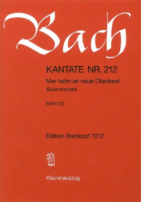 Cantata, BWV.212 Mer hahn en neue Oberkeet (Vocal score)