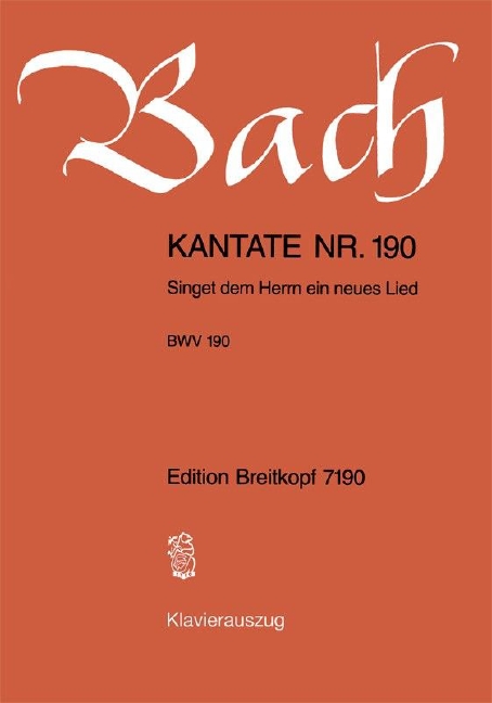 Cantata, BWV.190 Singet dem Herrn ein neues Lied (Vocal score)