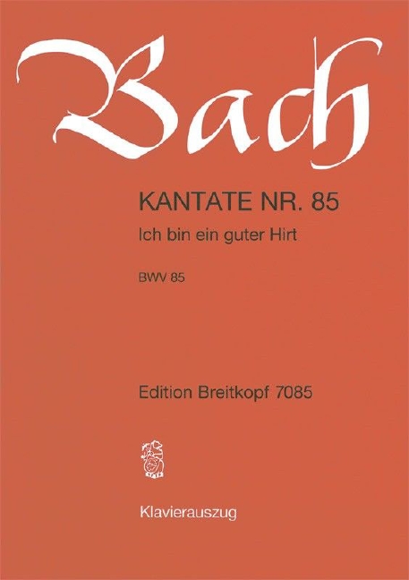 Cantata, BWV.85 Ich bin ein guter Hirt (Vocal score)