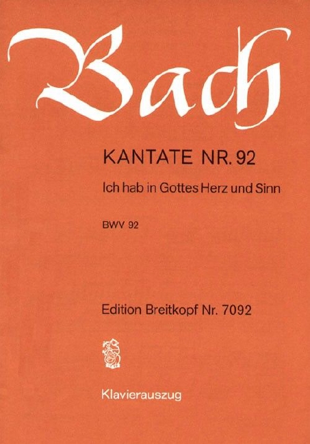 Cantata, BWV.92 Ich hab in Gottes Herz und Sinn (Vocal score)