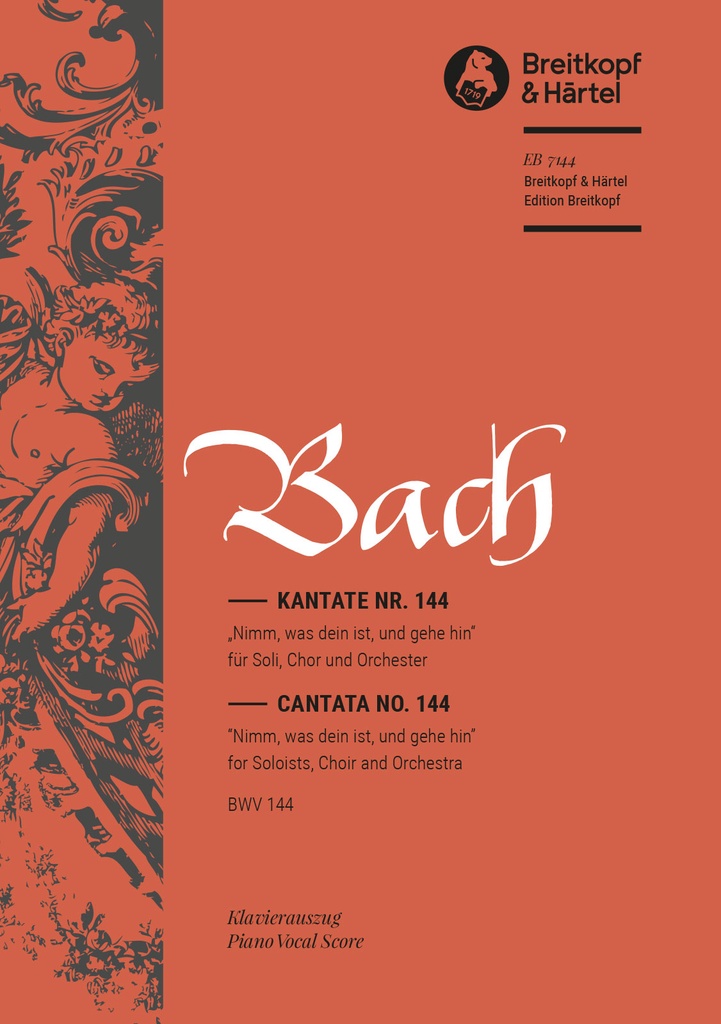 Cantata, BWV.144 Nimm, was dein ist, und gehe hin (Vocal score)