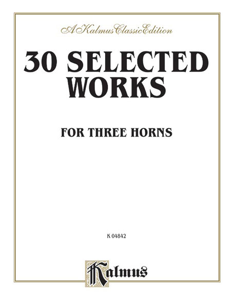 30 Selected Works for 3 Horns