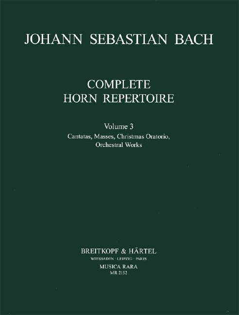 Complete Horn Repertoire - Vol.3 - Cantatas, Masses, Christmas Oratorio, Works for Orchestra