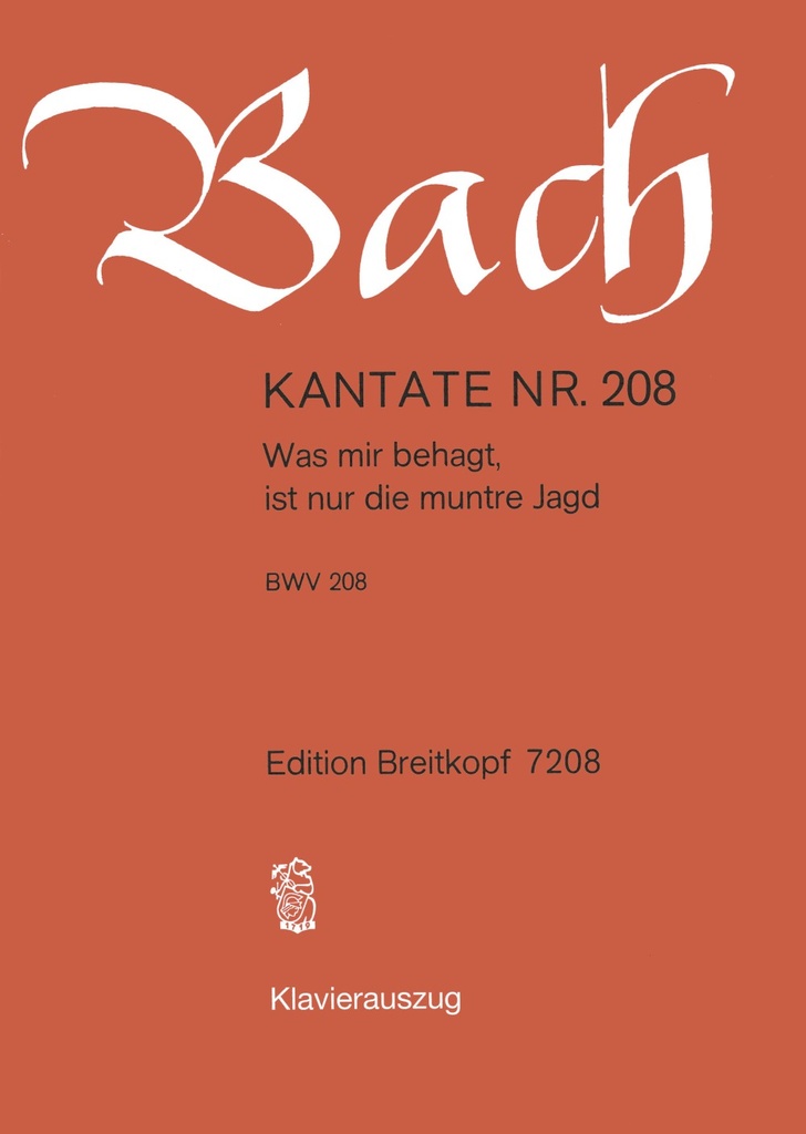 Cantata, BWV.208 Was mir behagt, ist nur die muntre Jagd (Vocal score)