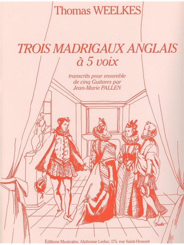 3 Madrigaux anglais à 5 voix