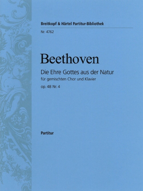 Die Ehre Gottes aus der Natur, Op.48/4 Die Himmel ruehmen des Ewigen Ehre (Full score)