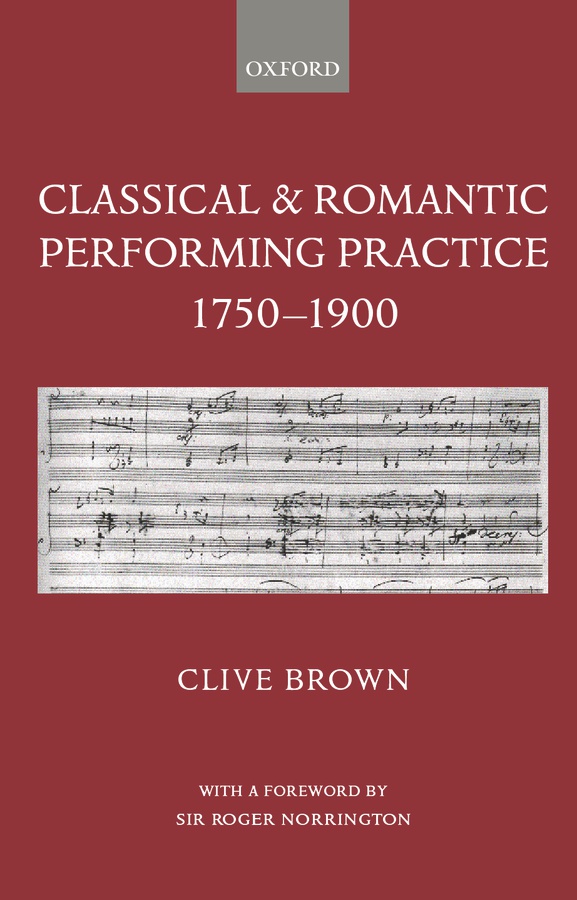 Classical and Romantic Performing Practice 1750-1900 (Hb)