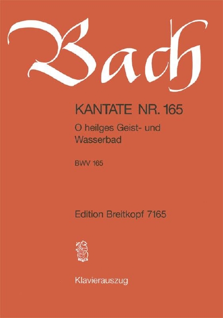 Cantata, BWV.165 O heilges Geist- und Wasserbad (Vocal score)