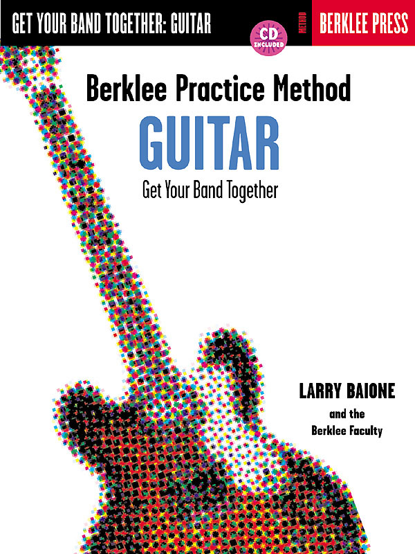 Berklee Practice Method : Guitar - Get your Band Together