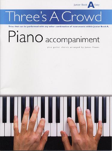 Three's a Crowd - Junior Book A (Piano accompaniment)