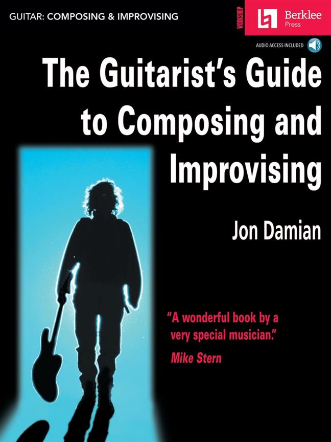 The Guitarist's Guide to Composing and Improvising