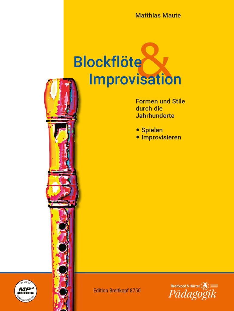 Blockflöte & Improvisation (Notenteil: Spielen - Improvisieren)