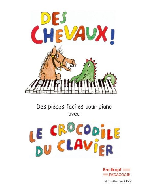 Des Chevaux! (French) (Easy Piano Pieces with the Keyboard Crocodile)