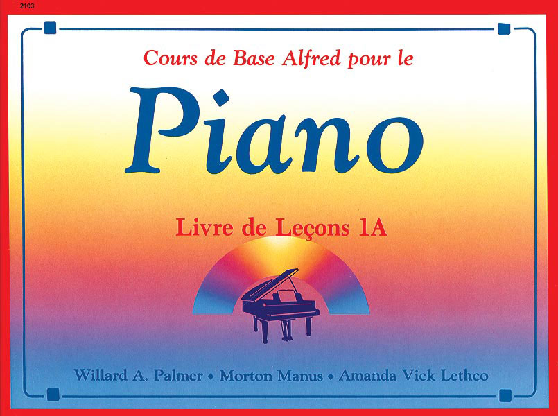 Cours de Base pour le Piano - Livre de Leçons 1A (Français)