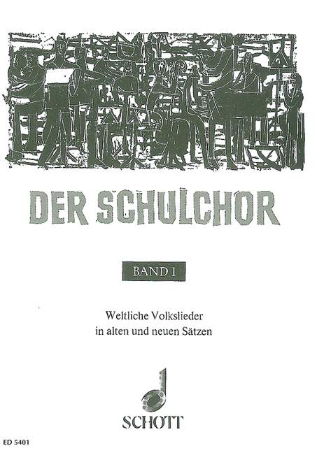 Der Schulchor - 1 (Weltliche Volkslieder