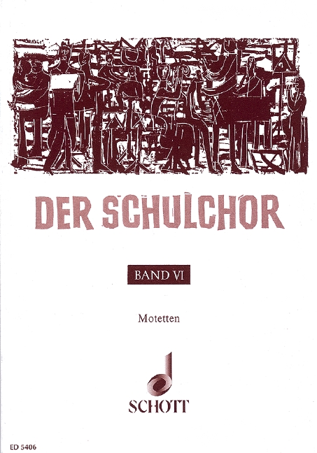 Der Schulchor - 6 (Motetten)