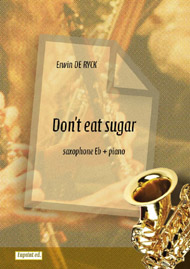 Don't Eat Sugar (Eb Saxophone)