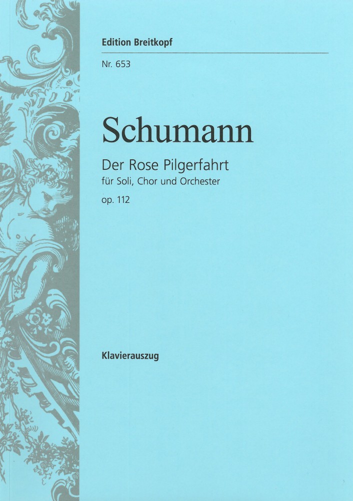 Der Rose Pilgerfahrt, Op.112 (Vocal score)