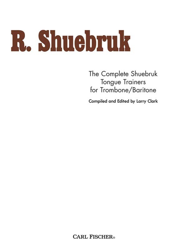 The Complete Sheubruk Tongue Trainers for Trombone/Baritone