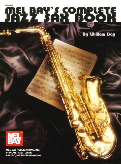 Mel Bay's Complete Jazz Sax Book