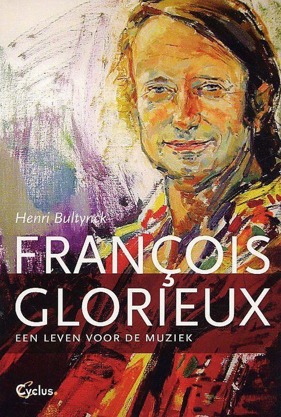 François Glorieux, een Leven voor de Muziek