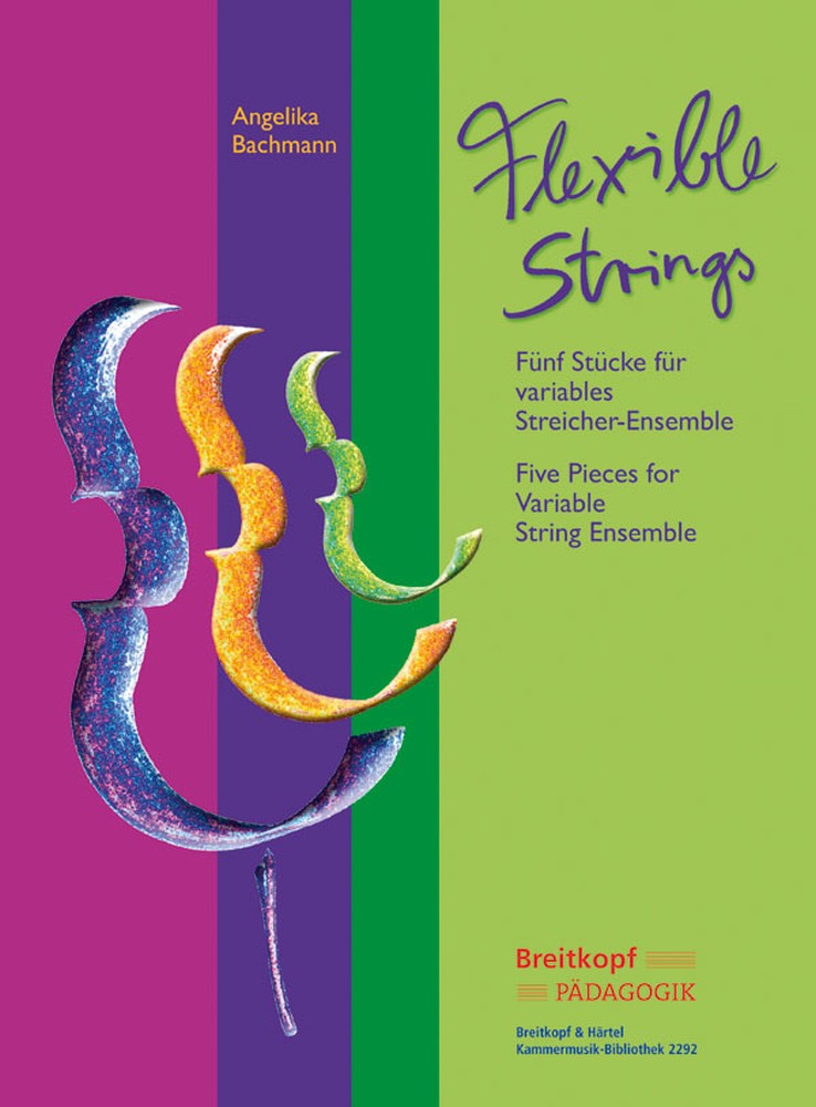 Flexible Strings (Five Pieces for variable String Ensemble)