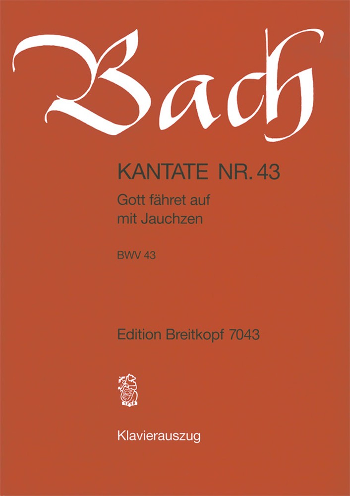 Cantata, BWV.43 Gott faehret auf mit Jauchzen (Vocal score)