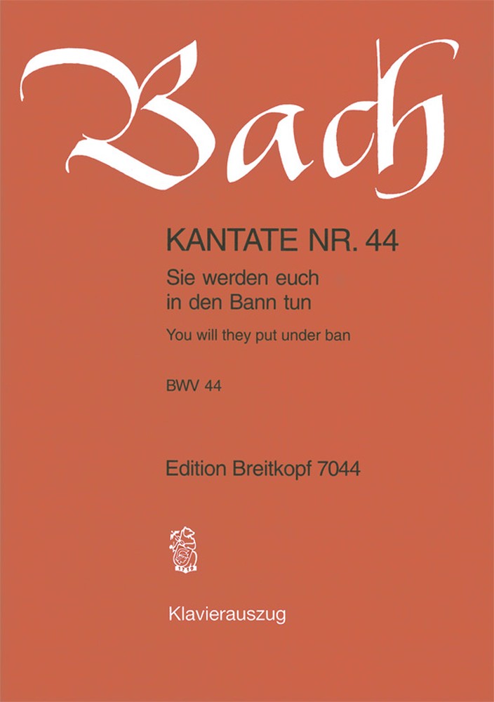 Cantata, BWV.44 You will they put under ban (Vocal score)