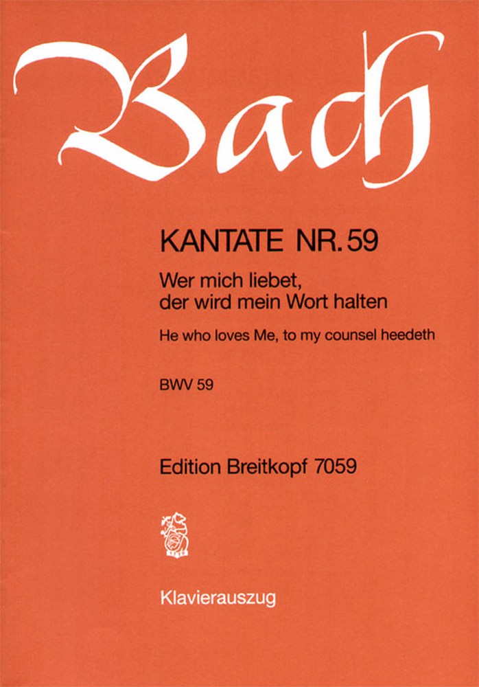 Cantata, BWV.59 He who loves Me, to my counsel heedeth (Vocal score)