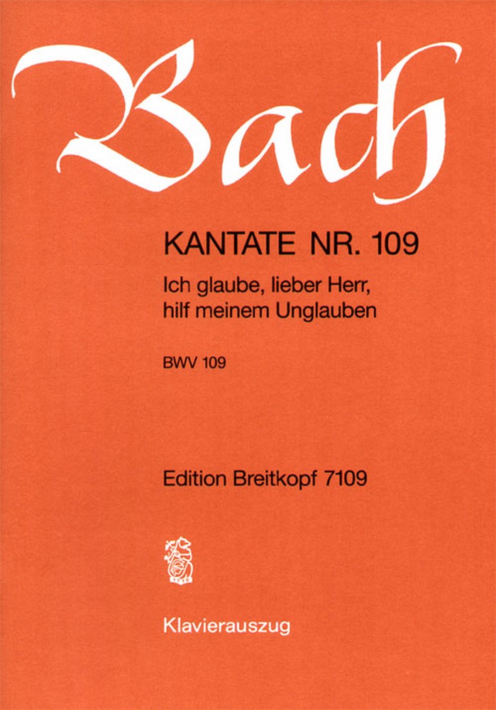 Cantata, BWV.109 Ich glaube, lieber Herr, hilf meinem Unglauben (Vocal score)