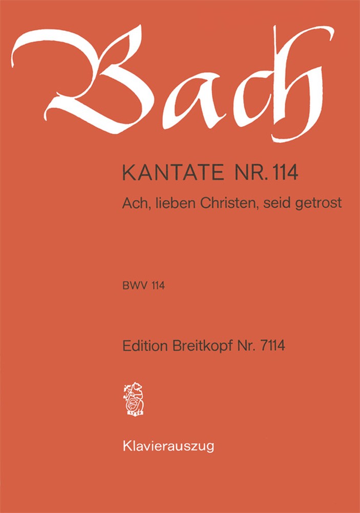 Cantata, BWV.114 Ach, lieben Christen, seid getrost (Vocal score)