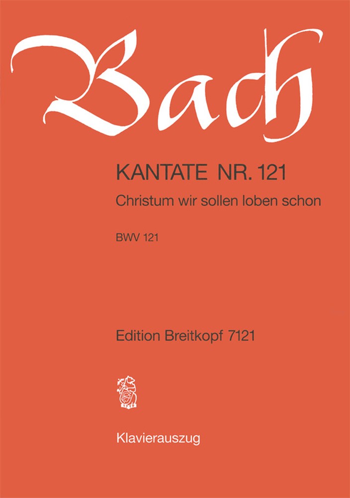 Cantata, BWV.121 Christum, wir sollen loben schon (Vocal score)