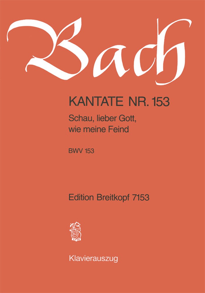 Cantata, BWV.153 Schau, lieber Gott, wie meine Feind (Vocal score)