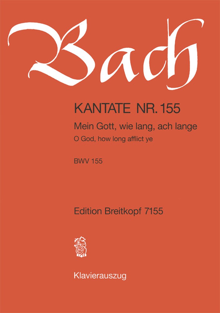 Cantata, BWV.155 O God, how long afflict ye (Vocal score)