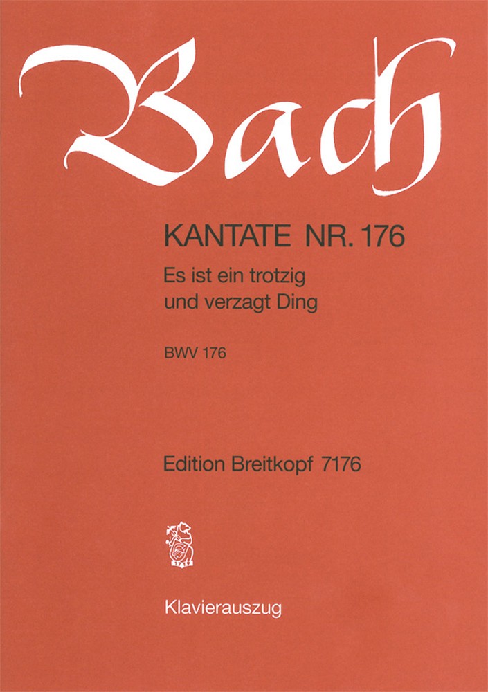 Cantata, BWV.176 Es ist ein trotzig und verzagt Ding (Vocal score)