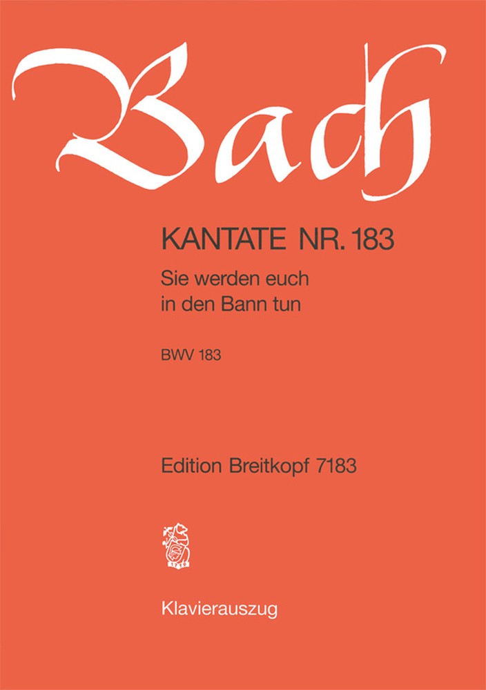 Cantata, BWV.183 Sie werden euch in den Bann tun (Vocal score)