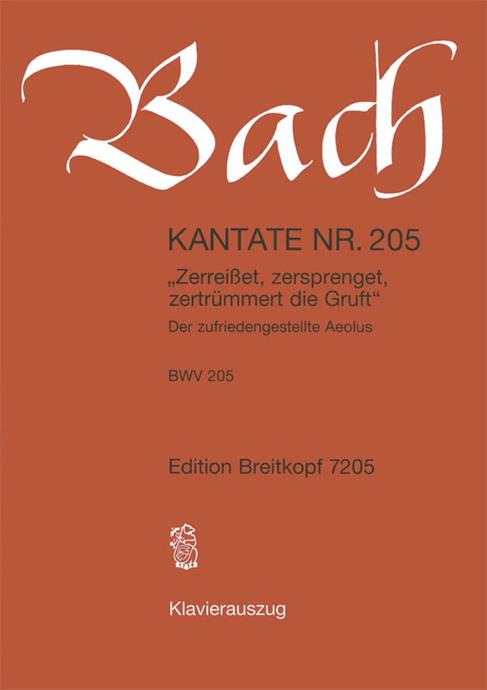 Cantata, BWV.205 Zerreisset, zersprenget, zertruemmert die Gruft (Vocal score)